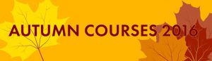 Autumn Courses 2016